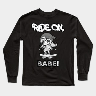 Ride On Babe Skateboard Anime Girl Long Sleeve T-Shirt